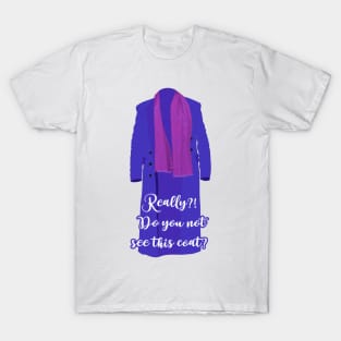 Do you not see this coat? Only murders in the building quote T-Shirt